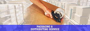PACKAGING AND DISTRIBUTING SERVICE